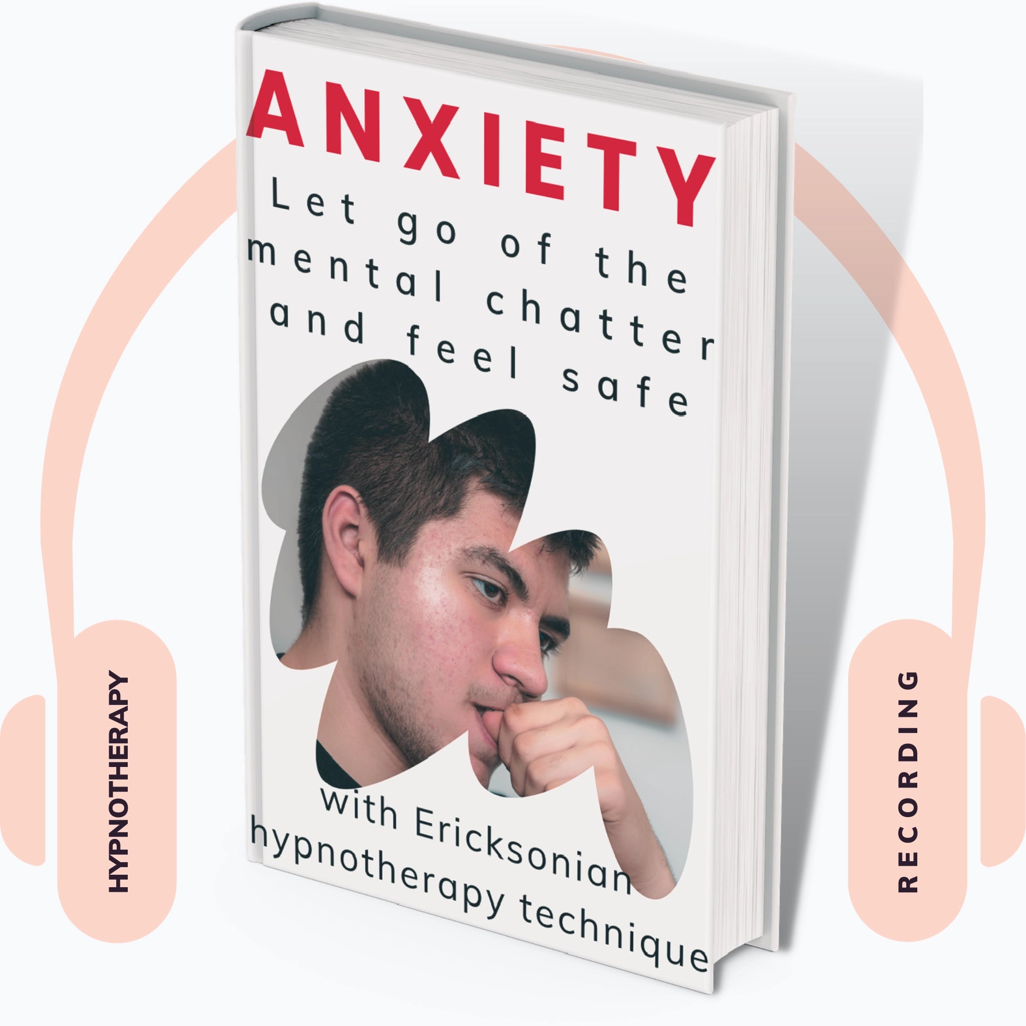 Audiobook cover: Anxiety, Let go of the mental chatter and feel safe, with Ericksonian hypnotherapy technique