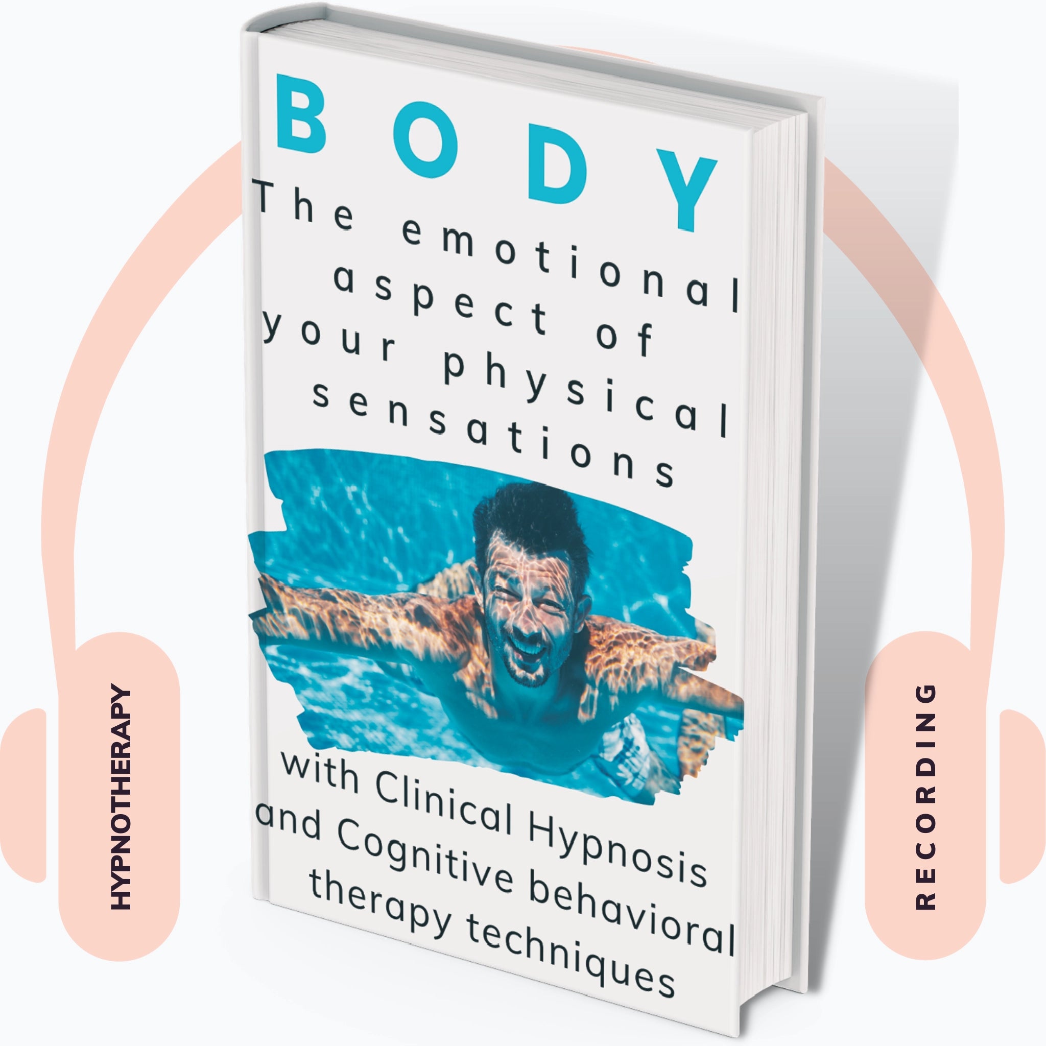 Audiobook cover: In Body, part 1, the emotional aspect of your physical sensations, with Clinical Hypnosis and Cognitive Behavioral Therapy techniques