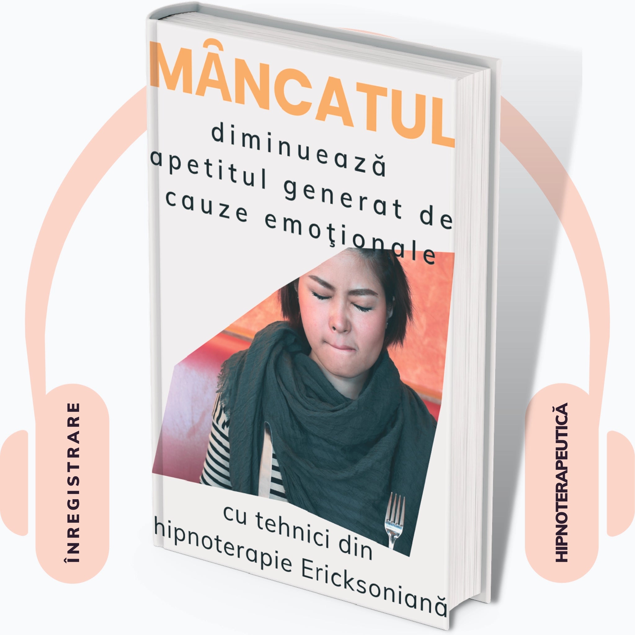 Coperta audiobook "Mancatul: opreste apetitul generat de cauze emotionale"