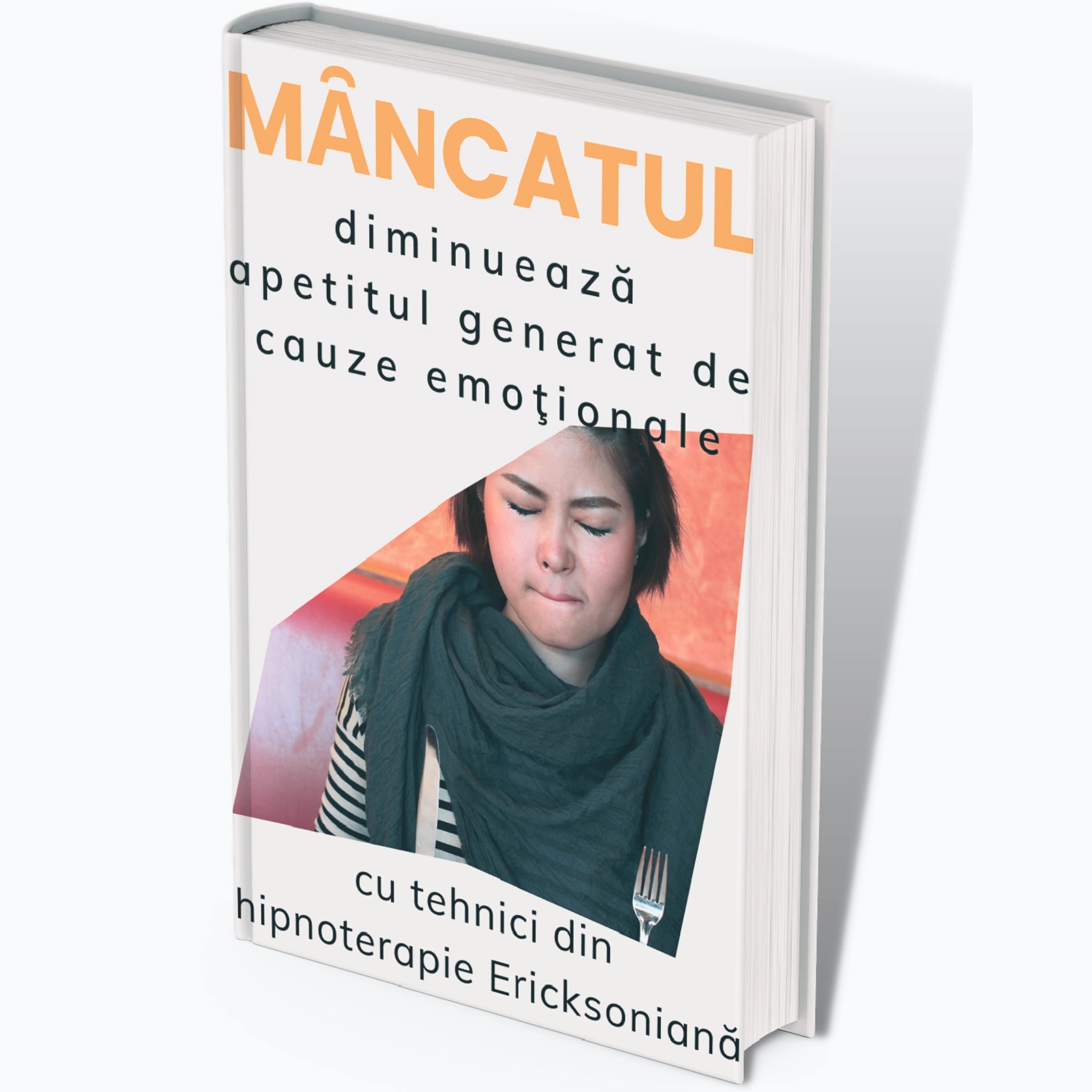 Coperta audiobook "Mancatul: diminueaza apetitul generat de cauze emotionale"